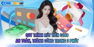 Quy Trình Rút Tiền C168 An Toàn, Thành Công Trong 3 Phút